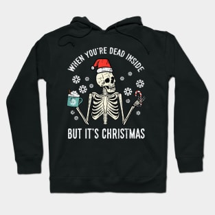 Dead Inside But Its Christmas Skeleton Coffee Xmas Women Men Hoodie